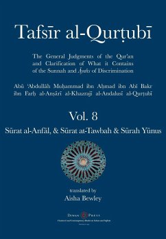 Tafsir al-Qurtubi Vol. 8 S¿rat al-Anf¿l - Booty, S¿rat at-Tawbah - Repentance & S¿rah Y¿nus - Jonah - Al-Qurtubi, Abu 'Abdullah Muhammad