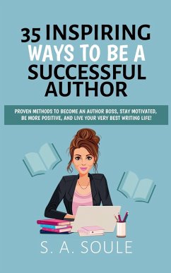 35 Ways To Be A Successful Author - Soule, S. A.