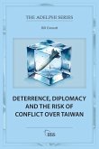 Deterrence, Diplomacy and the Risk of Conflict Over Taiwan