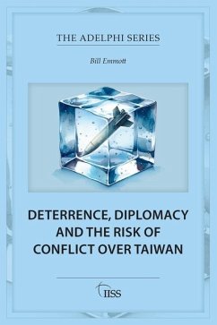 Deterrence, Diplomacy and the Risk of Conflict Over Taiwan - Emmott, Bill