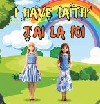 I HAVE FAITH- J'AI LA FOI