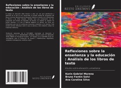 Reflexiones sobre la enseñanza y la educación : Análisis de los libros de texto - Moreno, Karin Gabriel; Salvi, Bruno Fantin; Silva, Ana Carolina