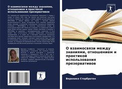 O wzaimoswqzi mezhdu znaniqmi, otnosheniem i praktikoj ispol'zowaniq prezerwatiwow - Storbroten, Veronika