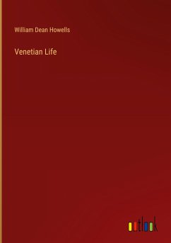 Venetian Life - Howells, William Dean