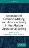 Aeronautical Decision-Making and Aviation Safety in the Alaskan Operational Setting