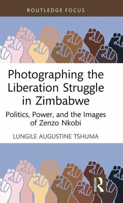 Photographing the Liberation Struggle in Zimbabwe - Tshuma, Lungile Augustine