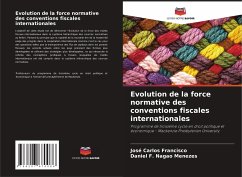 Evolution de la force normative des conventions fiscales internationales - Francisco, José Carlos;Nagao Menezes, Daniel F.