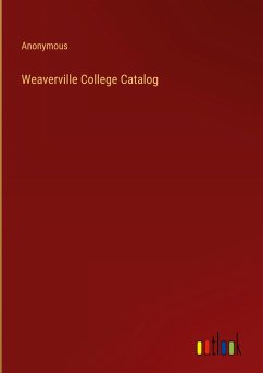 Weaverville College Catalog - Anonymous