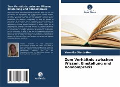 Zum Verhältnis zwischen Wissen, Einstellung und Kondompraxis - Storbråten, Veronika