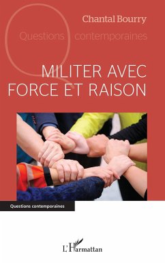 Militer avec force et raison - Bourry, Chantal