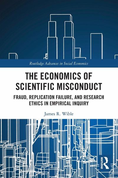 The Economics of Scientific Misconduct The Economics of Scientific Misconduct