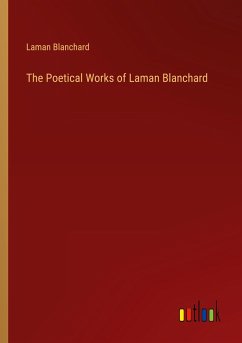 The Poetical Works of Laman Blanchard - Blanchard, Laman