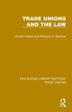 Trade Unions and the Law - Vester, Horatio; Gardner, Anthony H