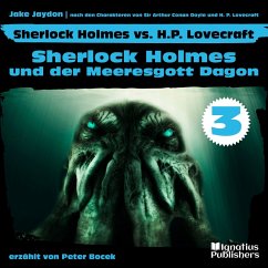 Sherlock Holmes und der Meeresgott Dagon (Sherlock Holmes vs. H. P. Lovecraft, Folge 3) (MP3-Download) - Doyle, Sir Arthur Conan; Lovecraft, H. P.; Jaydon, Jake
