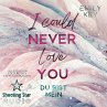 I Could Never Love You: Du bist mein... - Bild 1