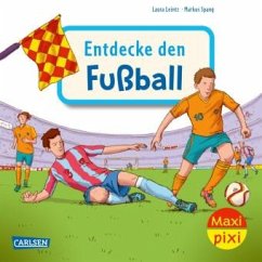 Maxi Pixi 452: Entdecke den Fußball - Leintz, Laura