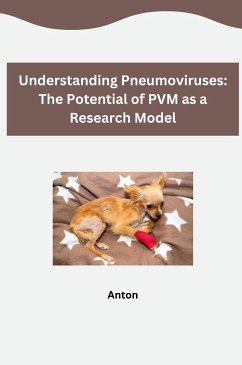 Understanding Pneumoviruses: The Potential of PVM as a Research Model - Anton