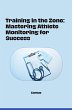 Training in the Zone: Mastering Athlete... - Bild 1