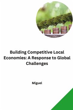 Building Competitive Local Economies: A Response to Global Challenges - Miguel