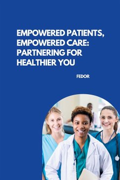 Empowered Patients, Empowered Care: Partnering for Healthier You - Fedor