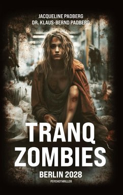 Tranq zombies - Padberg, Jacqueline;Padberg, Klaus-Bernd