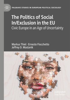 The Politics of Social In/Exclusion in the EU - Thiel, Markus;Fiocchetto, Ernesto;Maslanik, Jeffrey D.