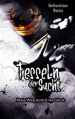 Fesseln der Sucht (eBook, ePUB) - Reitz, Sebastian