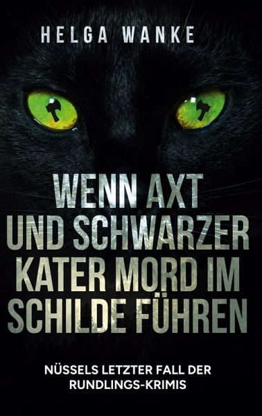 Wenn Axt und schwarzer Kater Mord im Schilde führen Wenn Axt und schwarzer Kater Mord im Schilde führen
