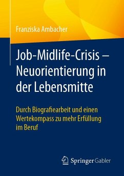 Job-Midlife-Crisis - Neuorientierung in der Lebensmitte - Ambacher, Franziska