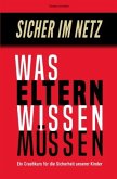 Sicher im Netz - Was Eltern wissen müssen