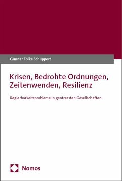 Krisen, Bedrohte Ordnungen, Zeitenwenden, Resilienz - Schuppert, Gunnar Folke