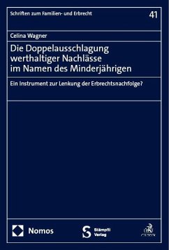 Die Doppelausschlagung werthaltiger Nachlässe im Namen des Minderjährigen - Wagner, Celina