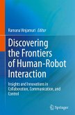 Discovering the Frontiers of Human-Robot Interaction Discovering the Frontiers of Human-Robot Interaction