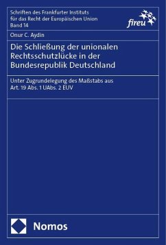 Die Schließung der unionalen Rechtsschutzlücke in der Bundesrepublik Deutschland - Aydin, Onur C.