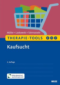 Therapie-Tools Kaufsucht - Müller, Astrid; Laskowski, Nora M.; Tahmassebi, Nadja