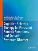 Cognitive Behavior Therapy for Persistent Somatic Symptoms and Somatic Symptom Disorder Cognitive Behavior Therapy for Persistent Somatic Symptoms and Somatic Symptom Disorder