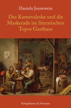 Cover Das Karnevaleske und die Maskerade im literarischen Topos Gasthaus