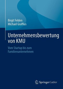 Unternehmensbewertung von KMU - Felden, Birgit;Graffius, Michael