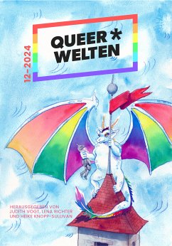 Queer*Welten 12-2023 (eBook, ePUB) - Westkott, Rebecca; Tunnat, Yvonne; Juvenell, Nox; Schwarz, Kae; Campbell, Jamie-Lee; Hollarius; Schmeink, Lars