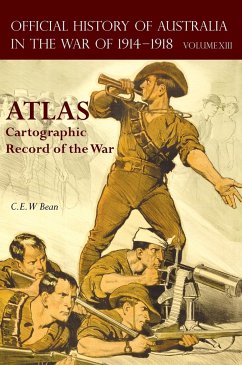 OFFICIAL HISTORY OF AUSTRALIA IN THE WAR OF 1914-1918 ATLAS - Bean, C. E. W.