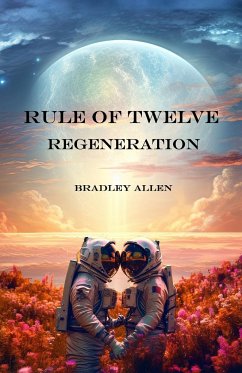 Rule of Twelve - Book 3 - Regeneration - Allen, Bradley