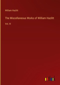The Miscellaneous Works of William Hazlitt