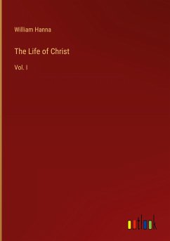 The Life of Christ - Hanna, William