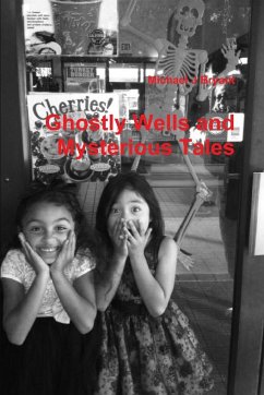 Ghostly Wells and Mysterious Tales - Bryant, Michael J