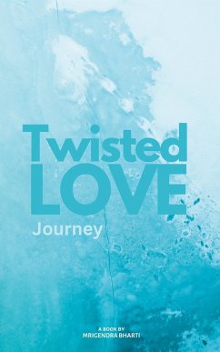 Twisted Love; Journey - Bharti, Mrigendra