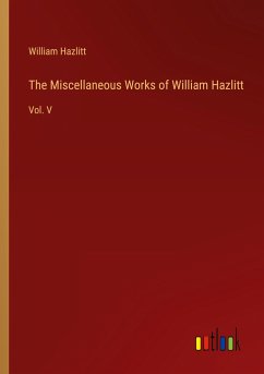 The Miscellaneous Works of William Hazlitt