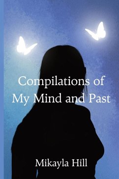 Compilations of My Mind and Past - Hill, Mikayla