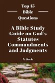 A Bible Study Guide on God's Statutes, Commandments And Judgments