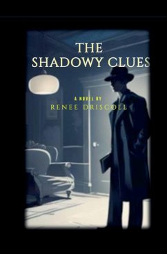 The Shadowy Clues - Driscoll, Renee