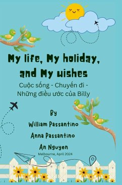 MY LIFE, MY HOLIDAY, AND MY WISHES - Passantino, William; Passantino, Anna; Nguyen, An